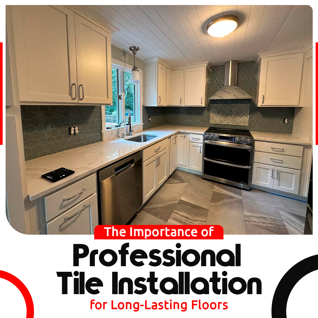 The Importance of Professional Tile Installation for Long-Lasting Floors